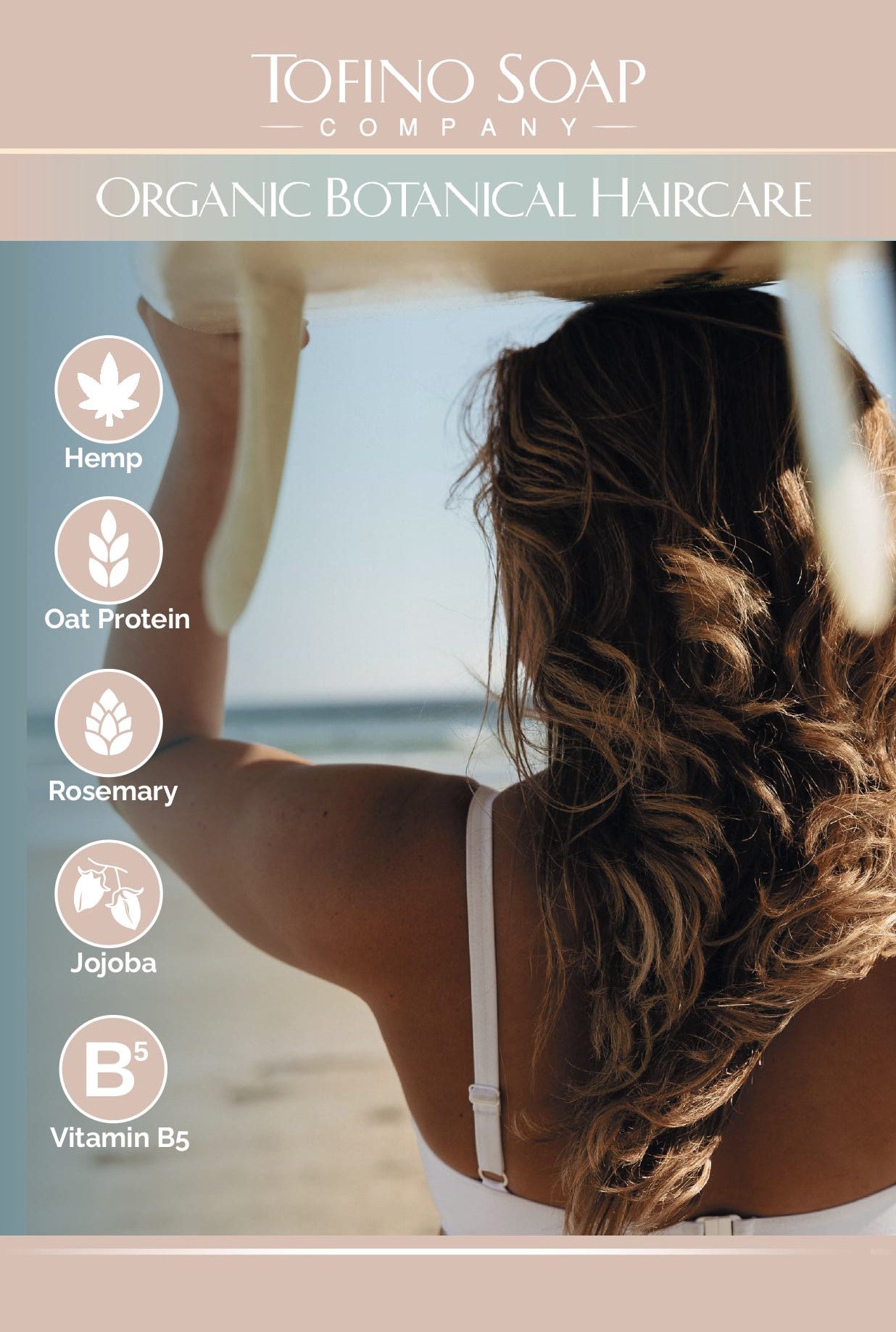 A promotional graphic for Tofino Soap Organic Botanical Haircare. The image shows a woman from behind with long wavy brown hair, wearing a white bikini top, with a light blue ocean background.
